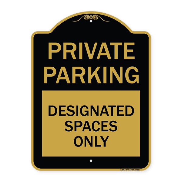Private Parking Designated Spaces Only, Black & Gold Aluminum Sign, 18" x 24", BG-1824-23257